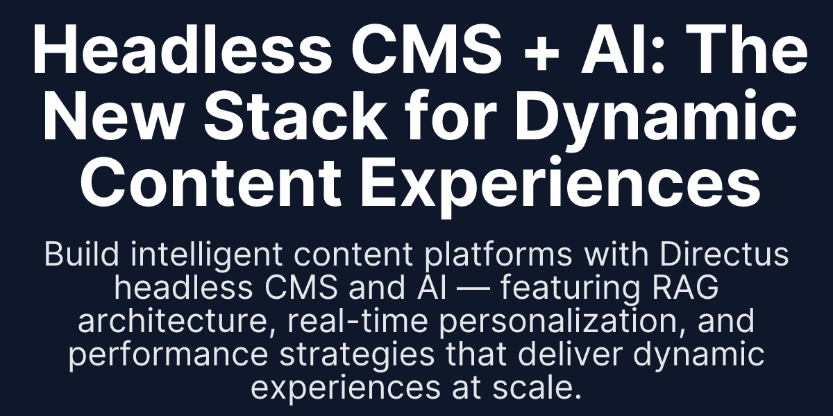 Headless CMS + AI: The New Stack for Dynamic Content Experiences ...